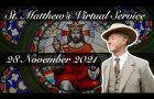 St. Matthew’s Virtual Service – 28 November 2021