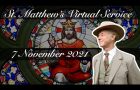 St. Matthew’s Virtual Service – 7 November 2021